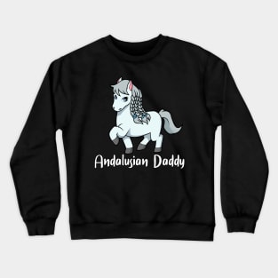 Horse Lover - Andalusian Daddy Crewneck Sweatshirt